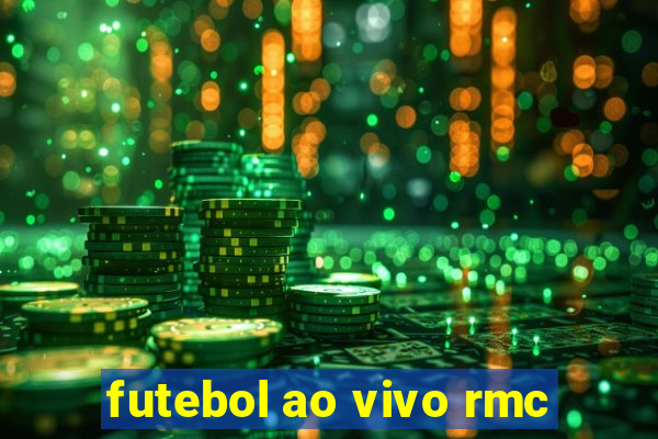 futebol ao vivo rmc